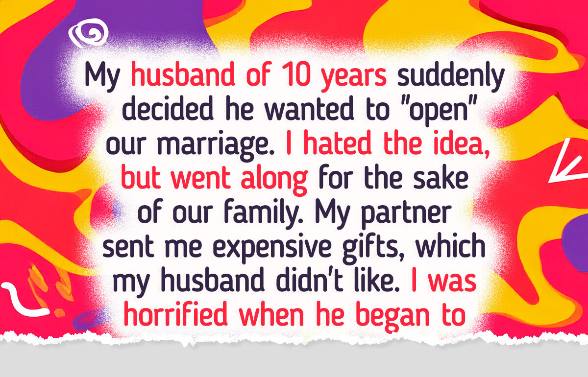 My Husband Wanted an “Open” Marriage, But Now He’s the One Having Problems My Husband Wanted an “Open” Marriage, But Now He’s the One Having Problems
