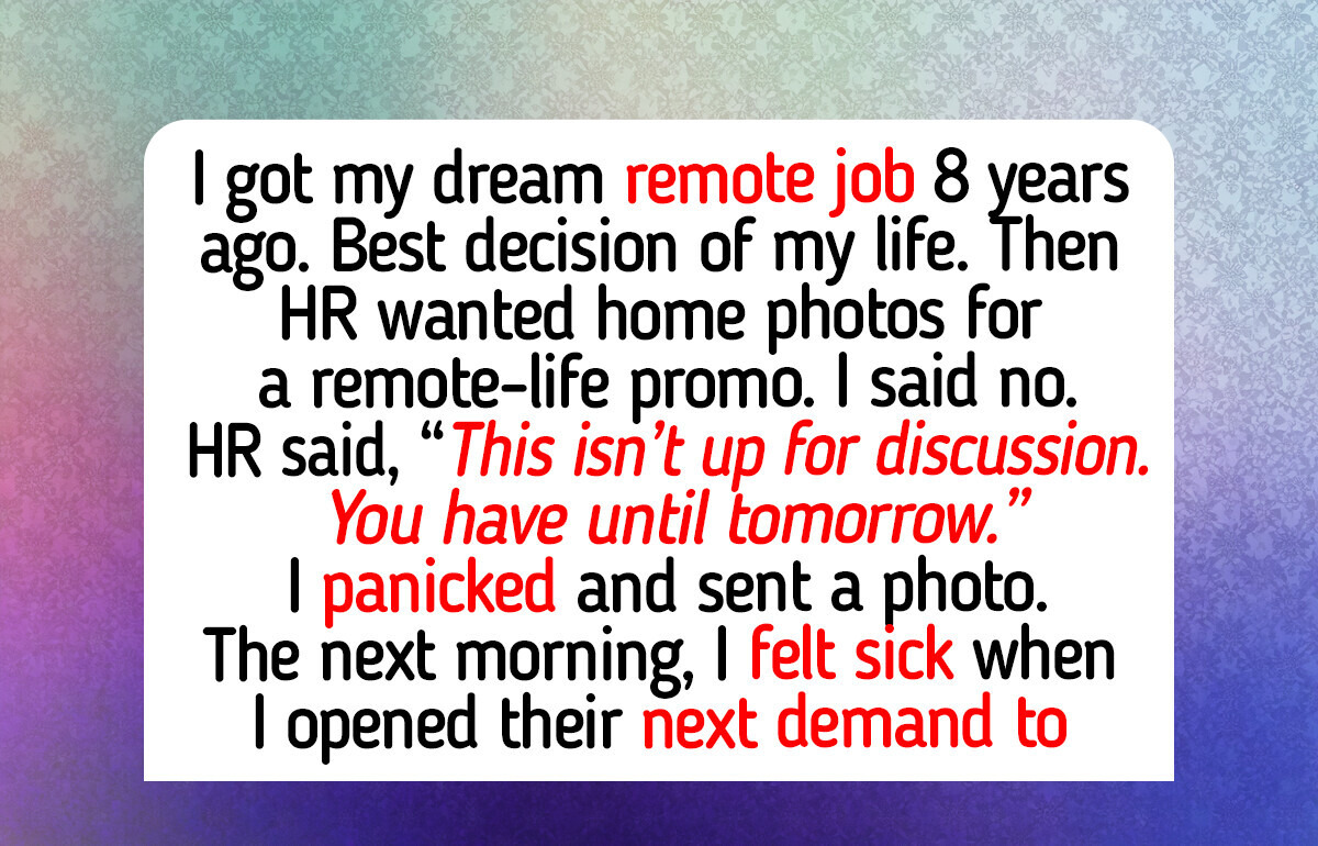 I Said No to Filming My Remote Life, and HR Wasn’t Ready for the Tables to Turn I Said No to Filming My Remote Life, and HR Wasn’t Ready for the Tables to Turn