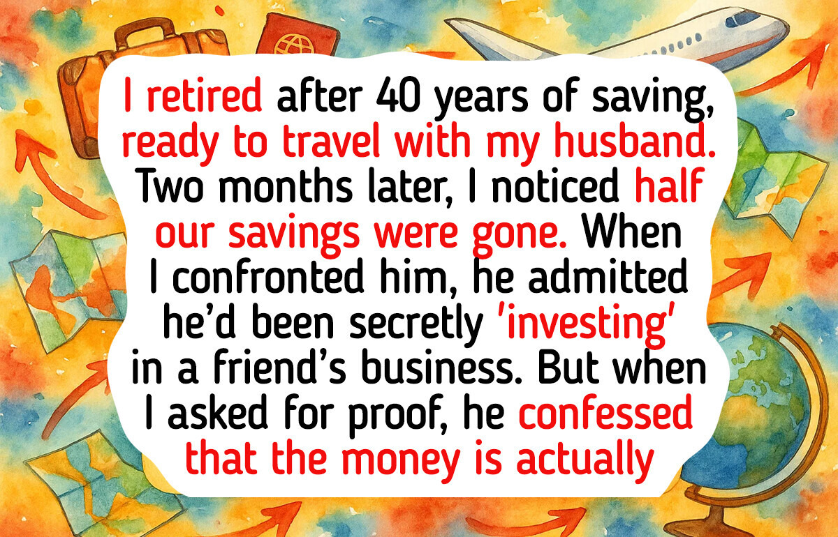 I Refuse to Forgive My Husband After He Secretly Gave Away Our Retirement Savings
