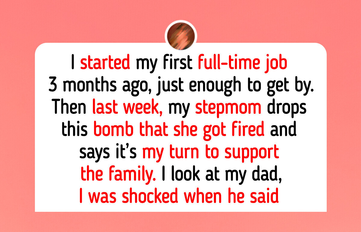 I Started to Work and My Stepmom Quit Her Job on Purpose Hoping I’d Provide