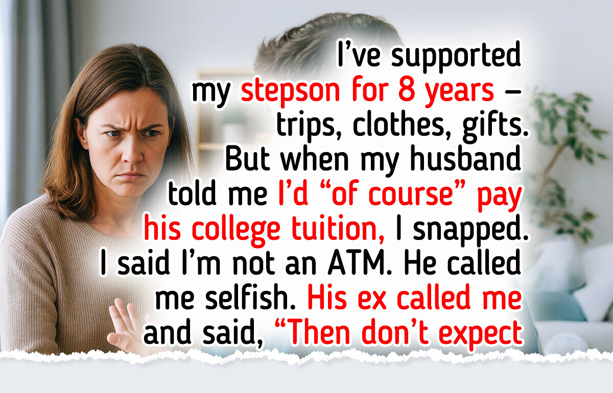 I Refused to Pay for My Stepson’s College—He’s Not My Responsibility I Refused to Pay for My Stepson’s College—He’s Not My Responsibility