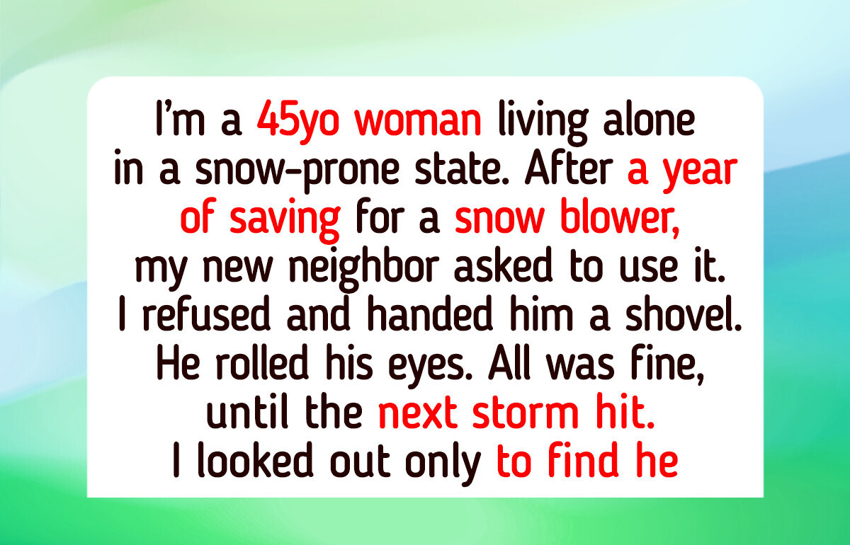 I Refused to Shovel My Neighbor’s Driveway for Free With My Expensive Snow Blower