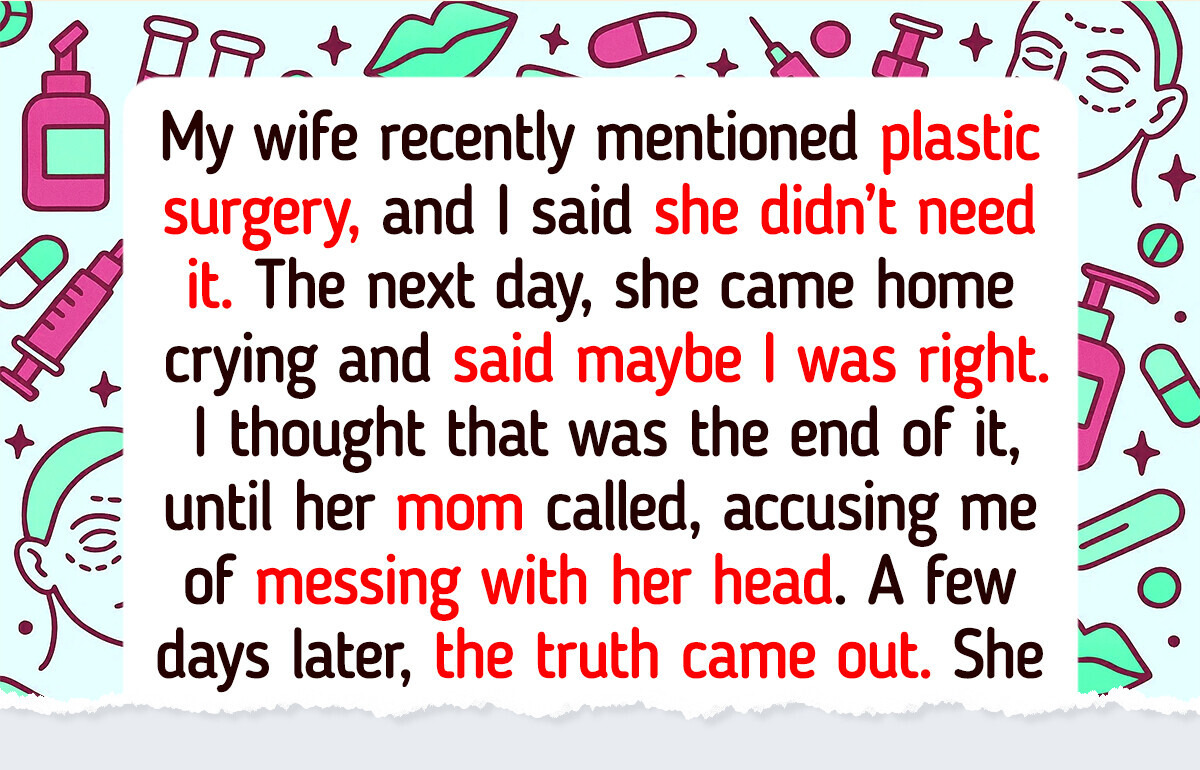 I Refused to Let My Wife Get Plastic Surgery Until I Found Out What She Was Hiding
