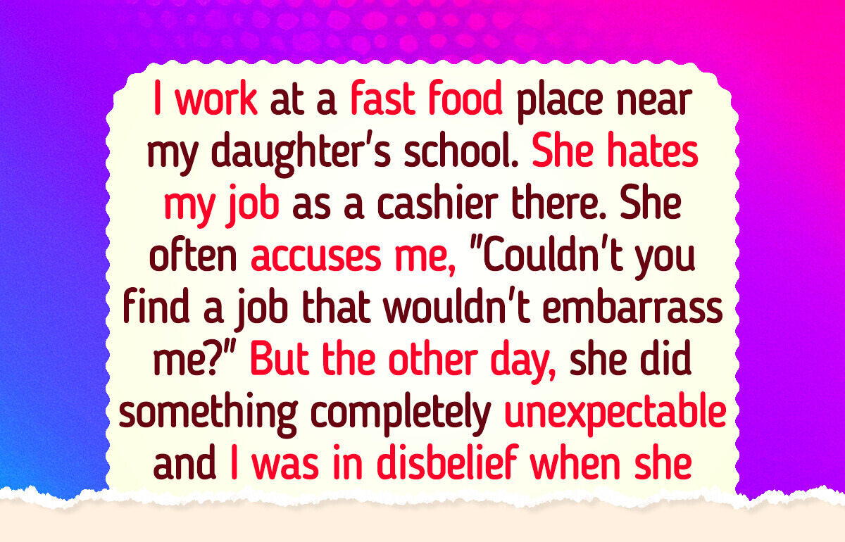 I Knew My Daughter Didn’t Like My Job, but I Didn’t Expect Her to Hurt Me Like This I Knew My Daughter Didn’t Like My Job, but I Didn’t Expect Her to Hurt Me Like This