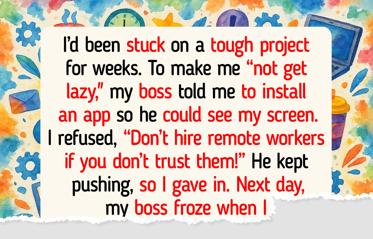 My Boss Demanded Me to Install Spyware, So I Taught Him What Technology Really Is My Boss Demanded Me to Install Spyware, So I Taught Him What Technology Really Is