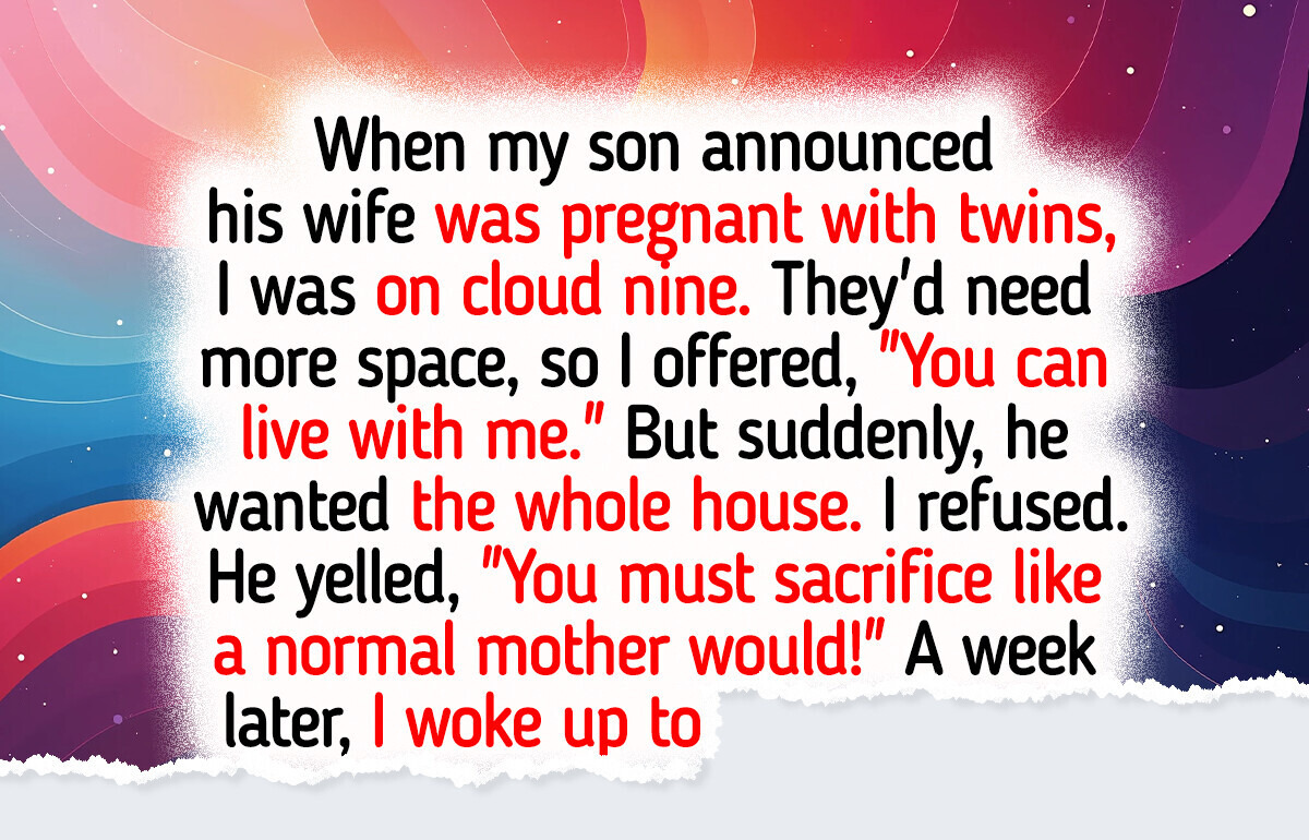My Son Wants to Kick Me Out on the Street to Accommodate His New Family My Son Wants to Kick Me Out on the Street to Accommodate His New Family