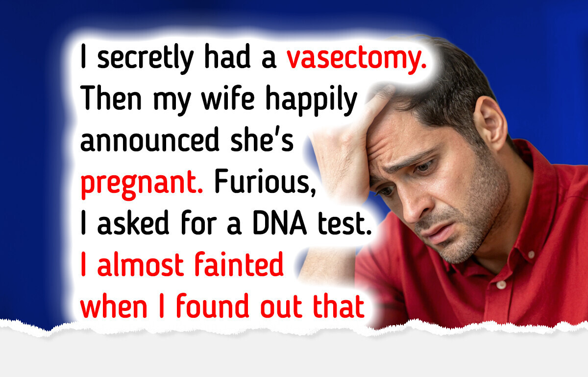 My Wife Claims She’s Pregnant Despite My Secret Vasectomy My Wife Claims She’s Pregnant Despite My Secret Vasectomy