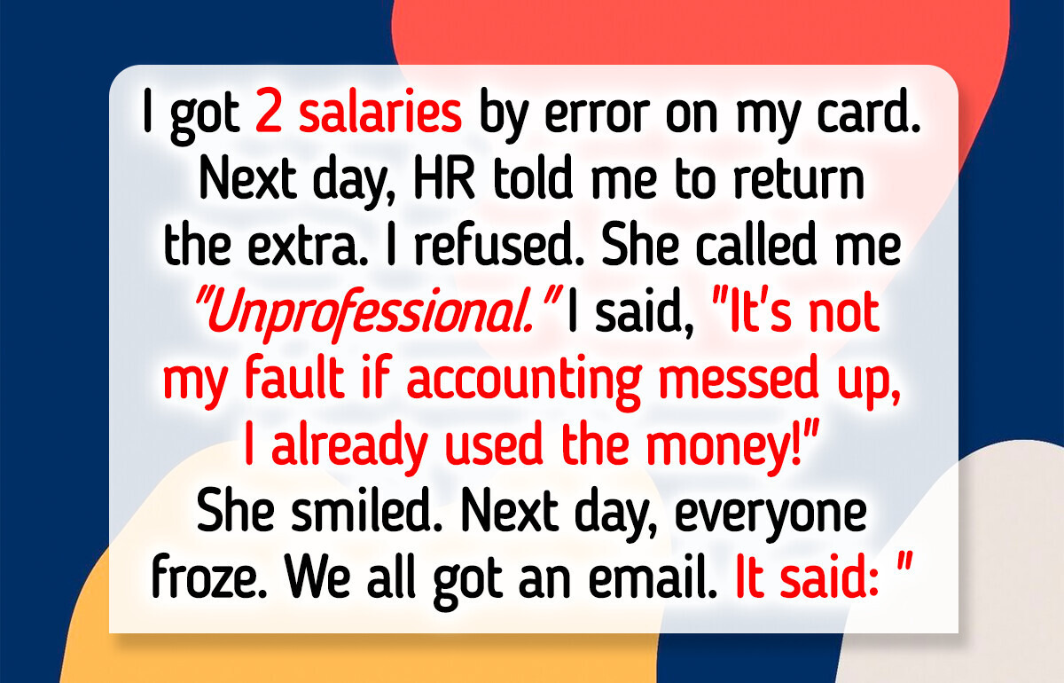 I Refuse to Return the Money After Being Paid Two Salaries by Mistake