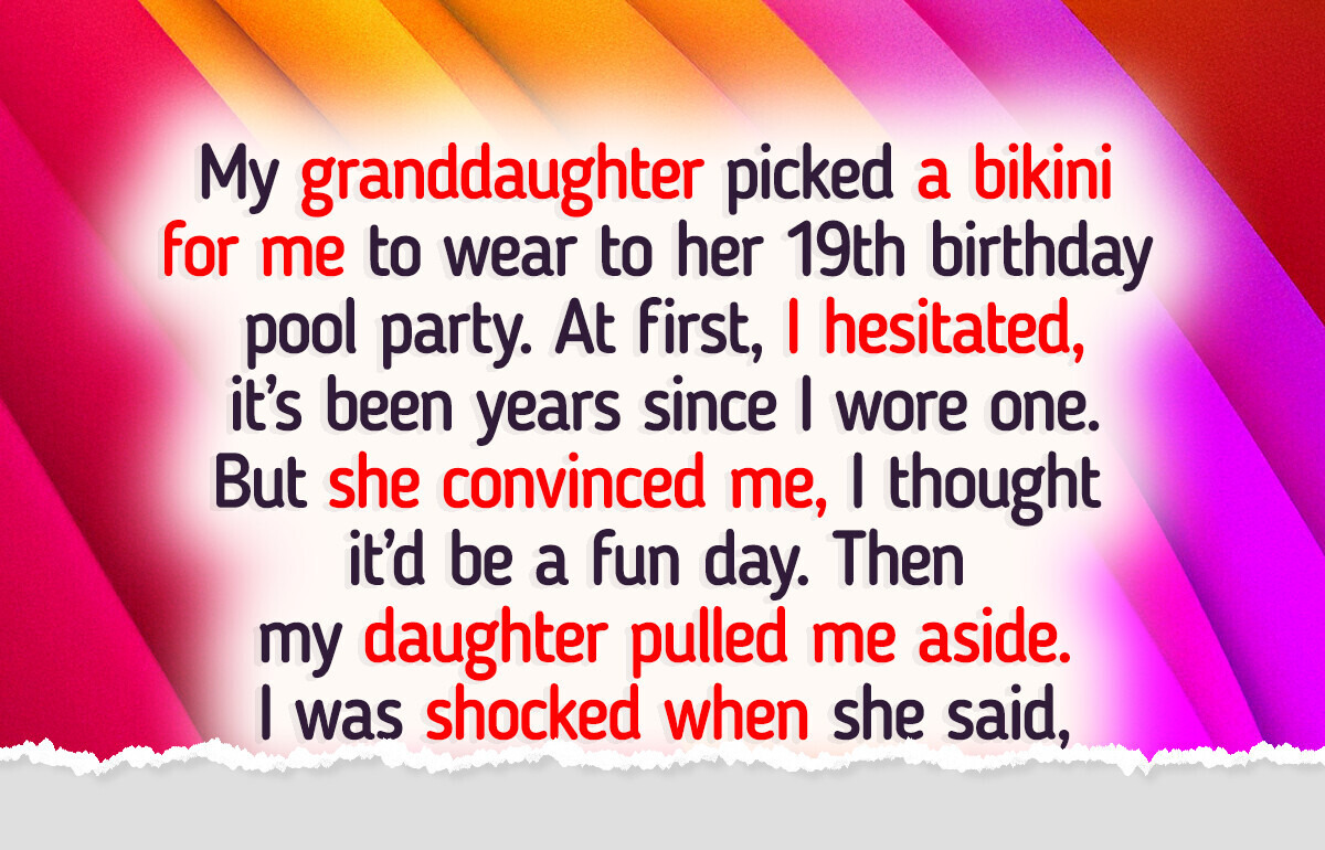 I Wore a Bikini to My Granddaughter’s Birthday Party and My Daughter Is Furious I Wore a Bikini to My Granddaughter’s Birthday Party and My Daughter Is Furious
