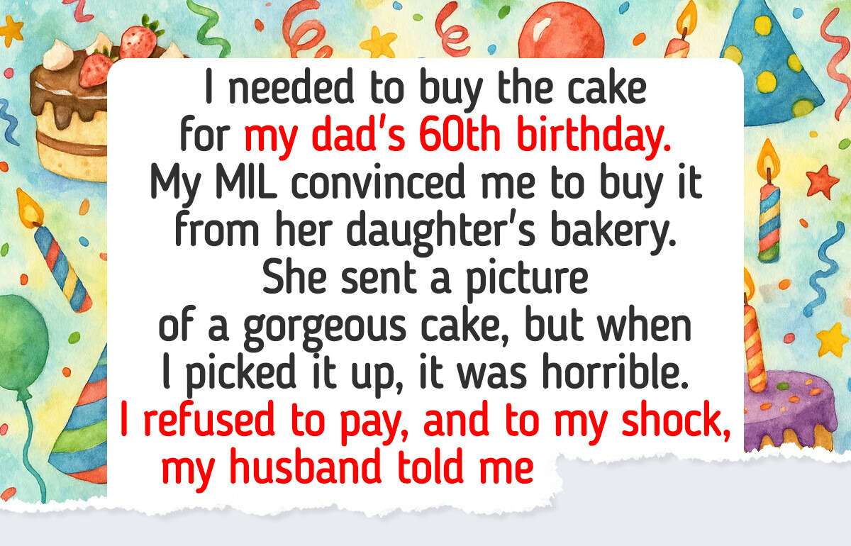 I Refused to Pay for Dad’s Horrible Birthday Cake, Now I’m the Villain I Refused to Pay for Dad’s Horrible Birthday Cake, Now I’m the Villain