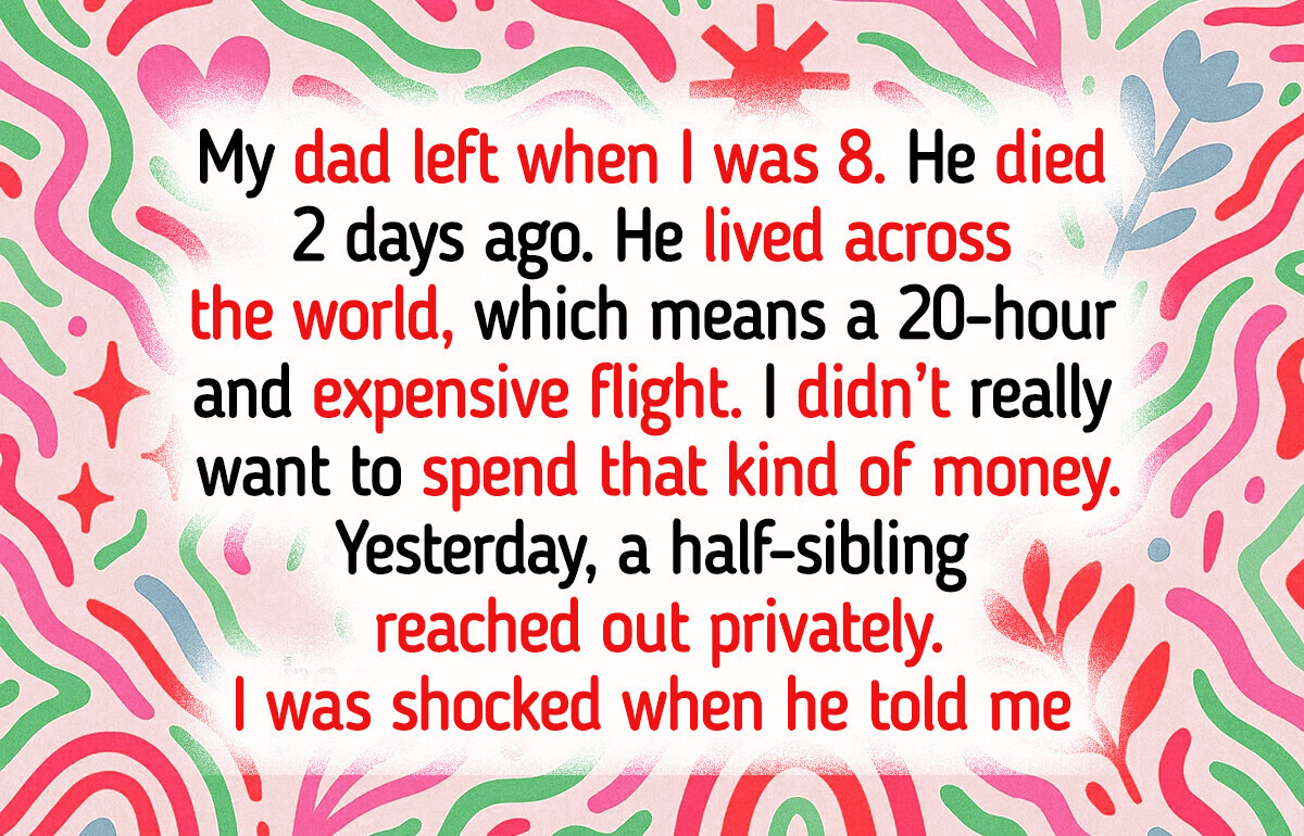 I Refuse to Fly Thousands of Miles for My Father’s Funeral, and Now I’m the Villain I Refuse to Fly Thousands of Miles for My Father’s Funeral, and Now I’m the Villain