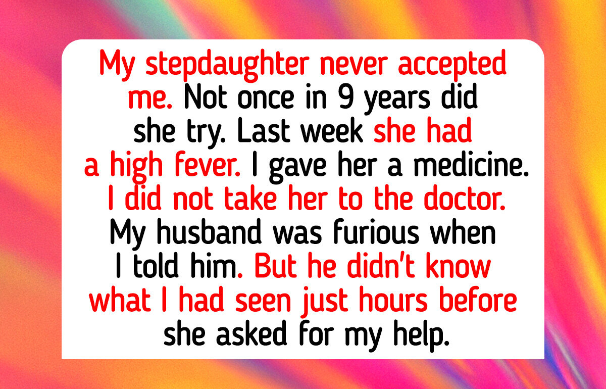 I Refused to Take My Sick Stepdaughter to the Doctor After Discovering Her Secret