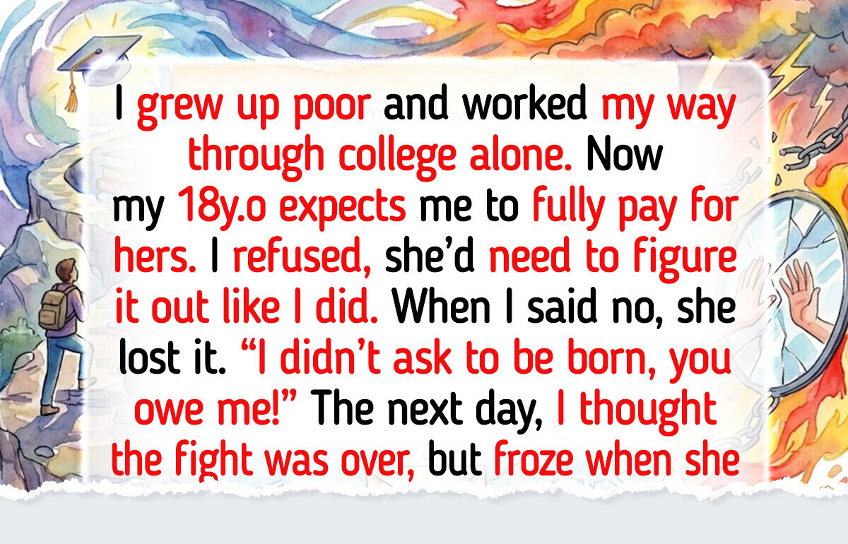 I Refuse to Pay for My Daughter’s College, She Hasn’t Worked for Anything in Her Life