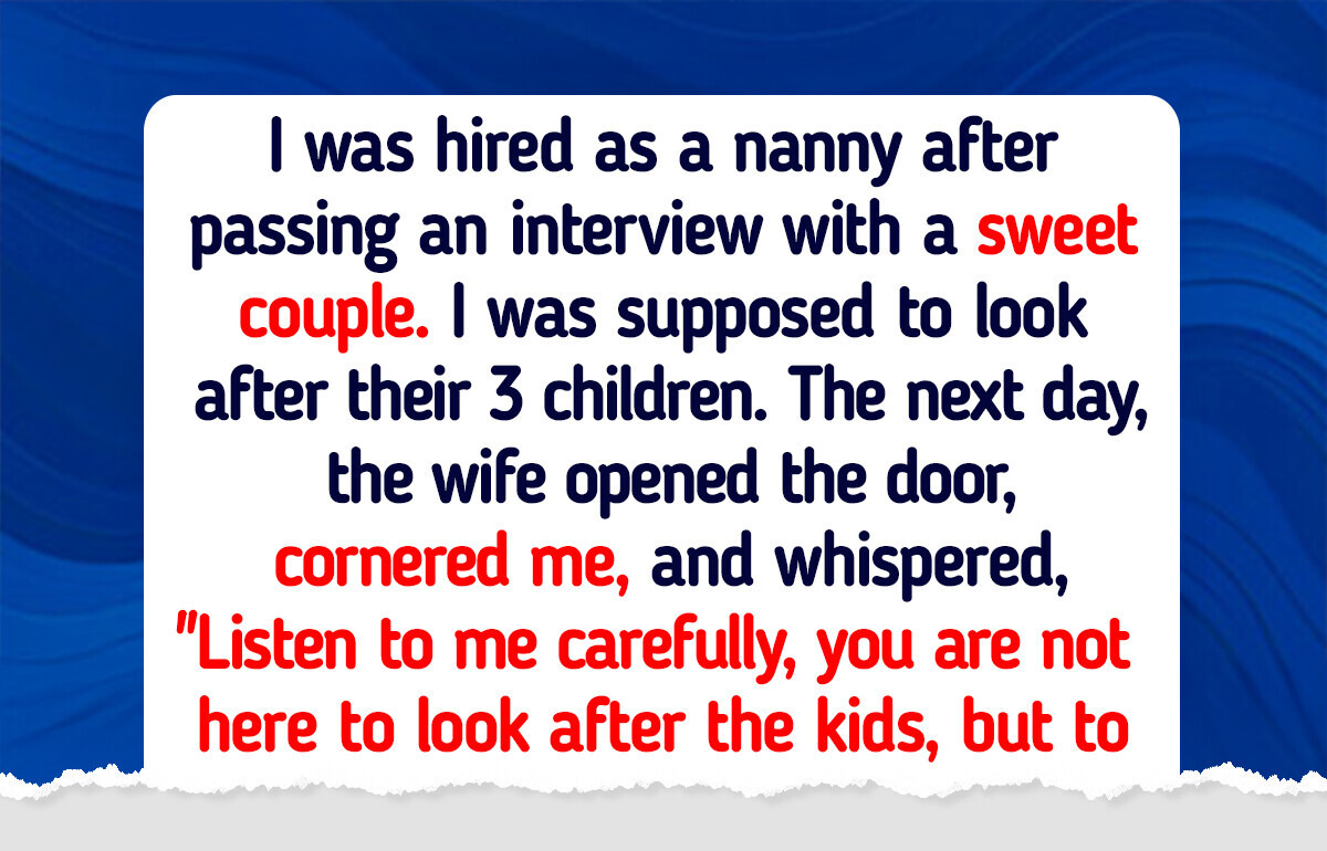 12 Nannies Who Found Out Wild Secrets They Were Not Supposed to Know