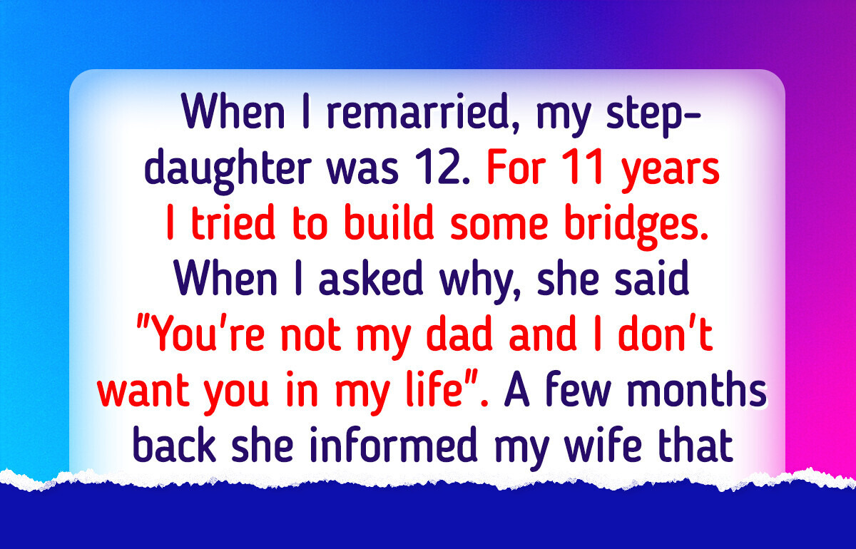 My Stepdaughter Ignored Me for Years—Now She Needs Me My Stepdaughter Ignored Me for Years—Now She Needs Me