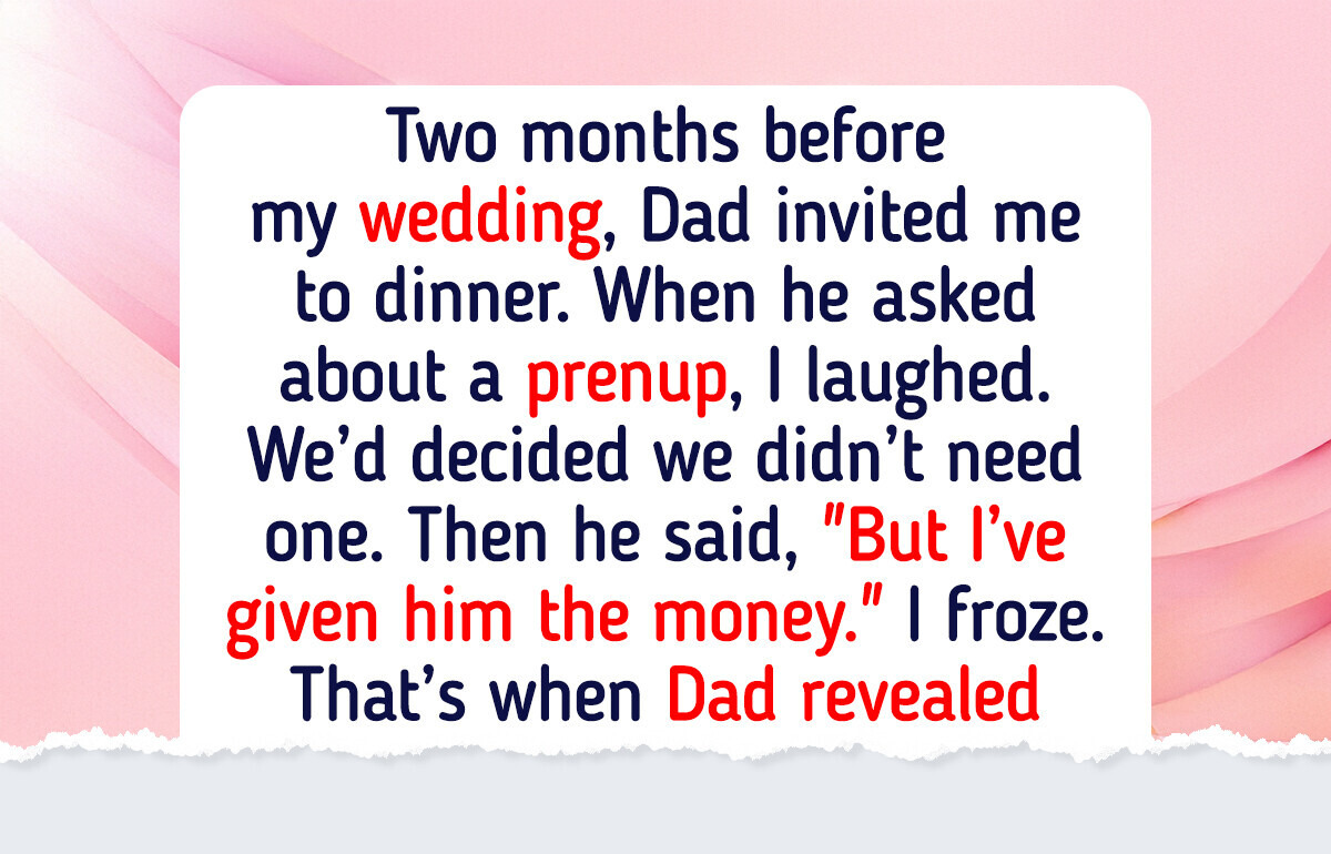 I Thought I Knew My Fiancé, Then I Learned About His Secret Deal With My Dad