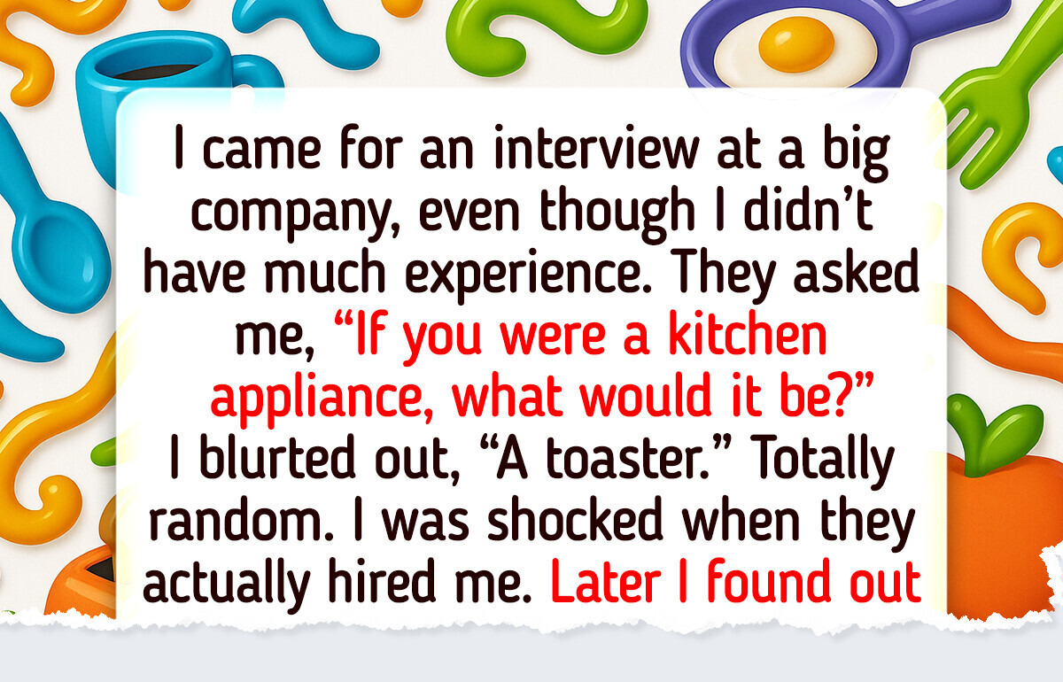 17 Job Interviews That Took a Very Weird Turn 17 Job Interviews That Took a Very Weird Turn
