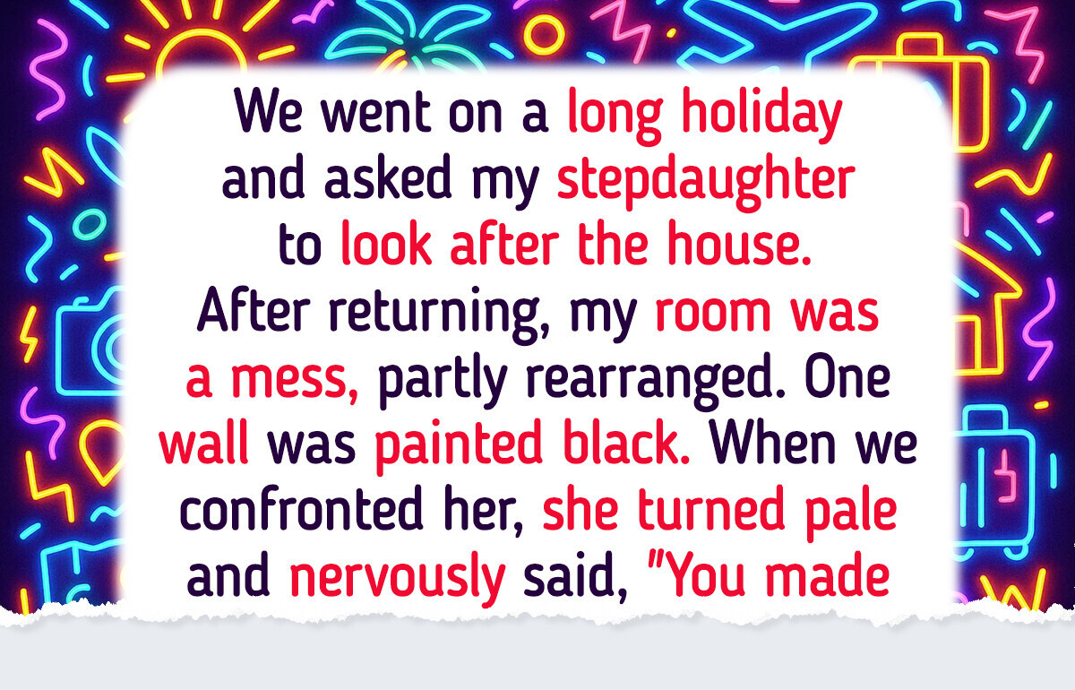 My Stepdaughter Ruined My Room While I Was Away—Her Reason Was Far Worse Than the Mess My Stepdaughter Ruined My Room While I Was Away—Her Reason Was Far Worse Than the Mess