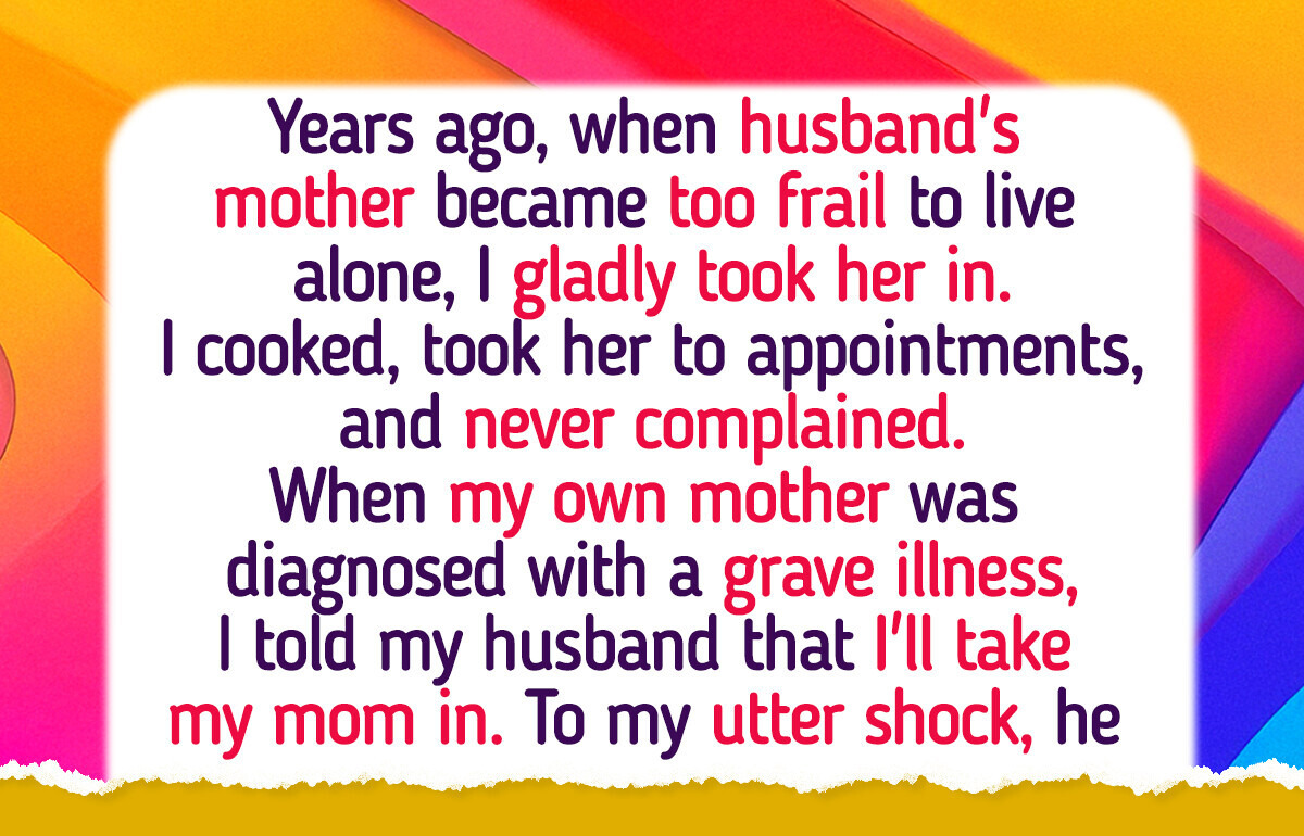 My Husband Insisted I Put My Gravely Ill Mom in a Nursing Home, I Made Him Taste His Own Medicine