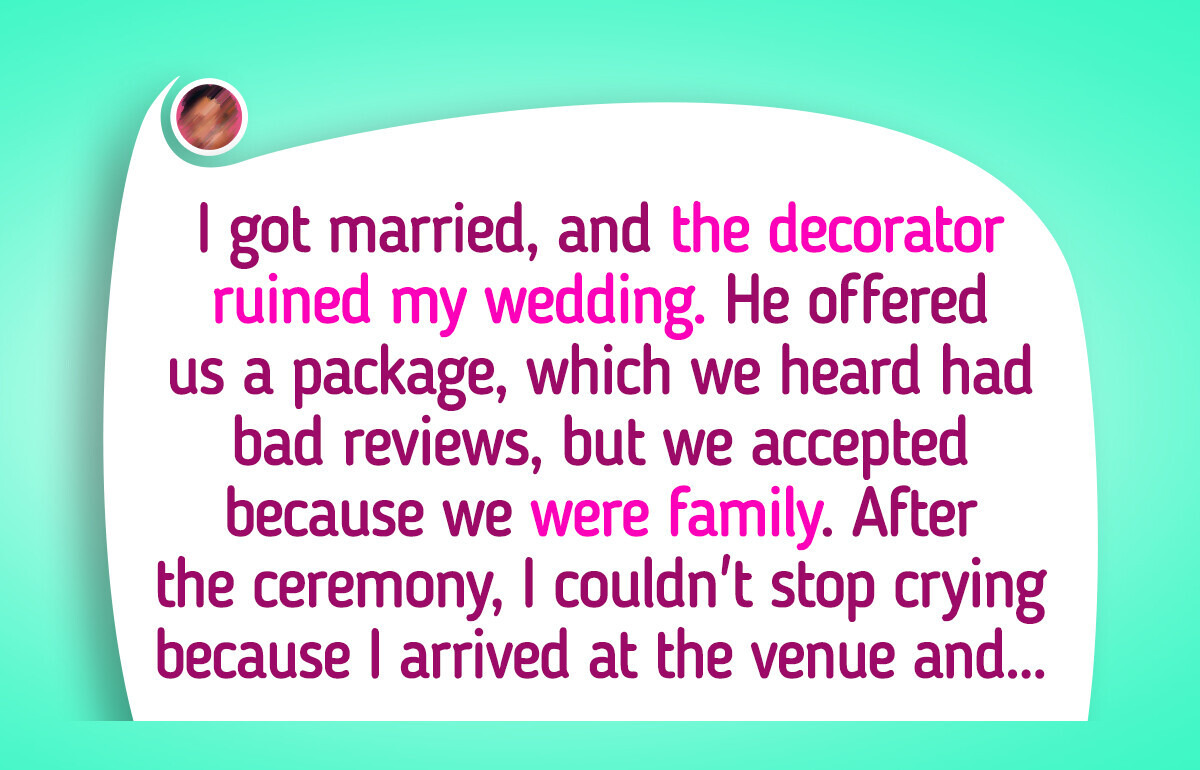 I Hired My Cousin to Decorate My Wedding and He Ruined Everything