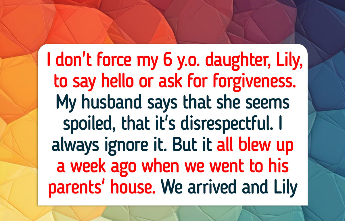 I Refuse to Force My Daughter to Say “HELLO” and “SORRY” Even to Family