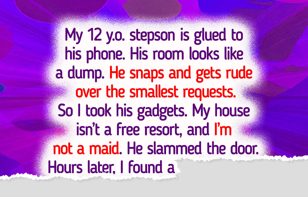 My Stepson Wouldn’t Help Around the House — So I Took His Gadgets Away My Stepson Wouldn’t Help Around the House — So I Took His Gadgets Away