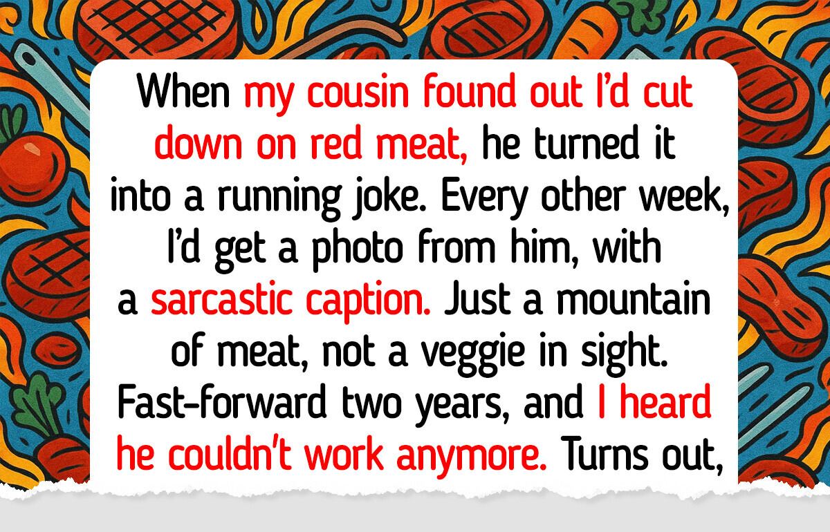 My Cousin Mocked My Diet—Until Karma Taught Him a Lesson