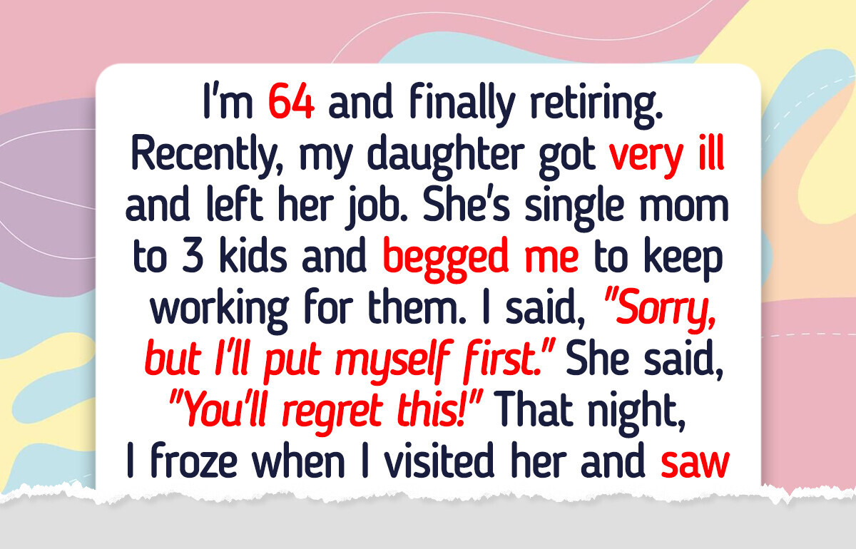I Refuse to Delay My Retirement to Help My Sick Daughter I Refuse to Delay My Retirement to Help My Sick Daughter