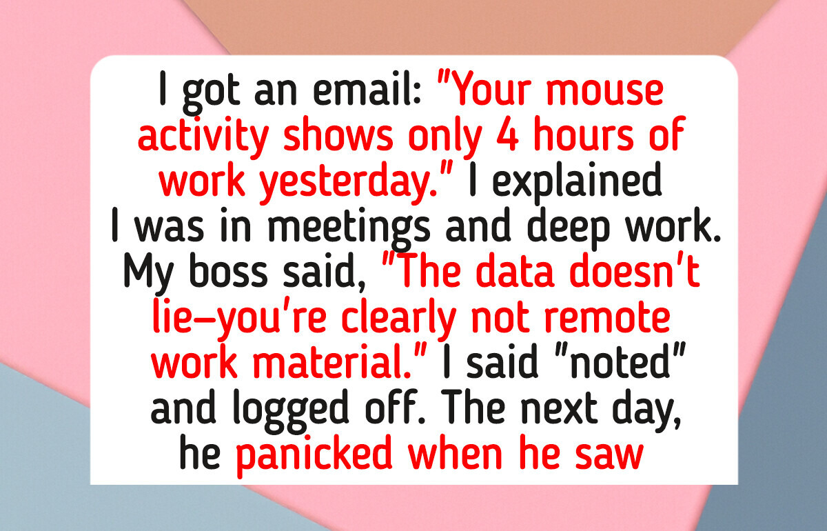 I Refuse to Be Tracked While Working Remotely—I Don’t Need a Babysitter I Refuse to Be Tracked While Working Remotely—I Don’t Need a Babysitter
