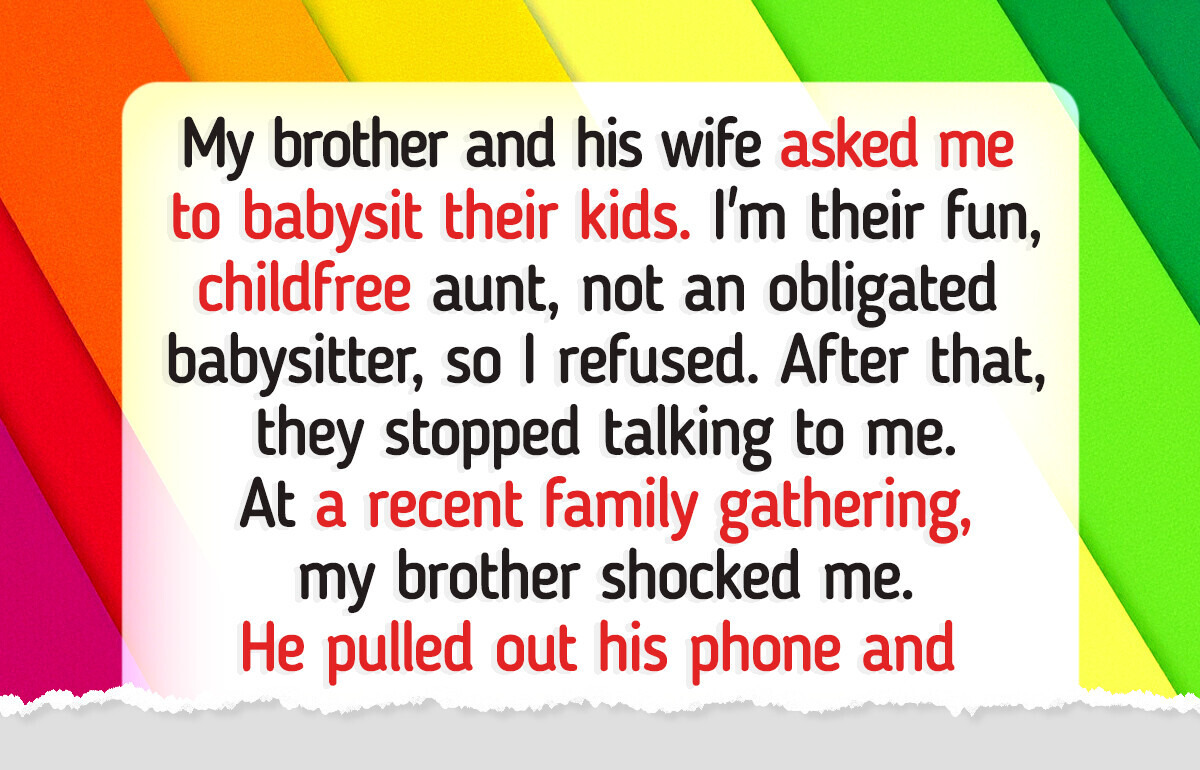 I Refused to Babysit My Brother’s Kids After He Mocked Me in Front of Everyone I Refused to Babysit My Brother’s Kids After He Mocked Me in Front of Everyone