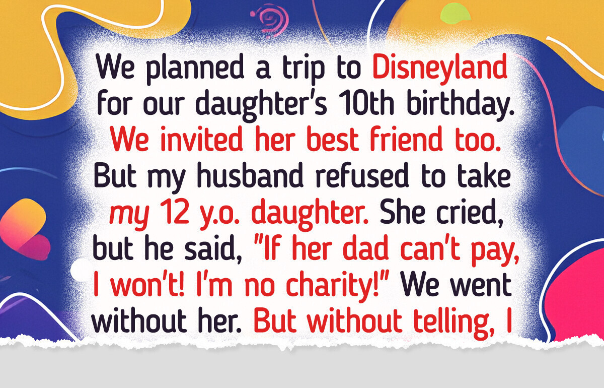 My Husband Excluded My Daughter From Our Family Trip My Husband Excluded My Daughter From Our Family Trip