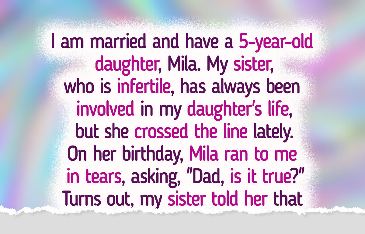 I Refused to Let My Infertile Sister Play Mom to My Child—She Went Too Far