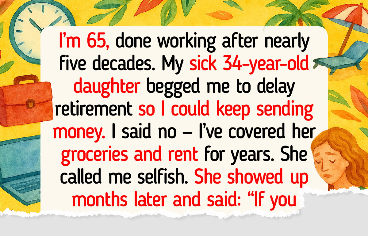 I Refuse to Delay My Retirement to Help My Sick Daughter — I’m Done Being Her ATM
