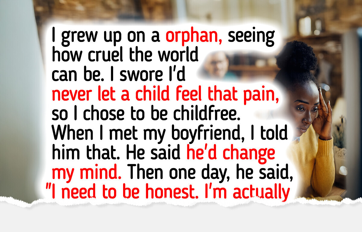 I’m Childfree, but My Boyfriend Refuses to Accept It and Keeps Forcing Me to Have Kids