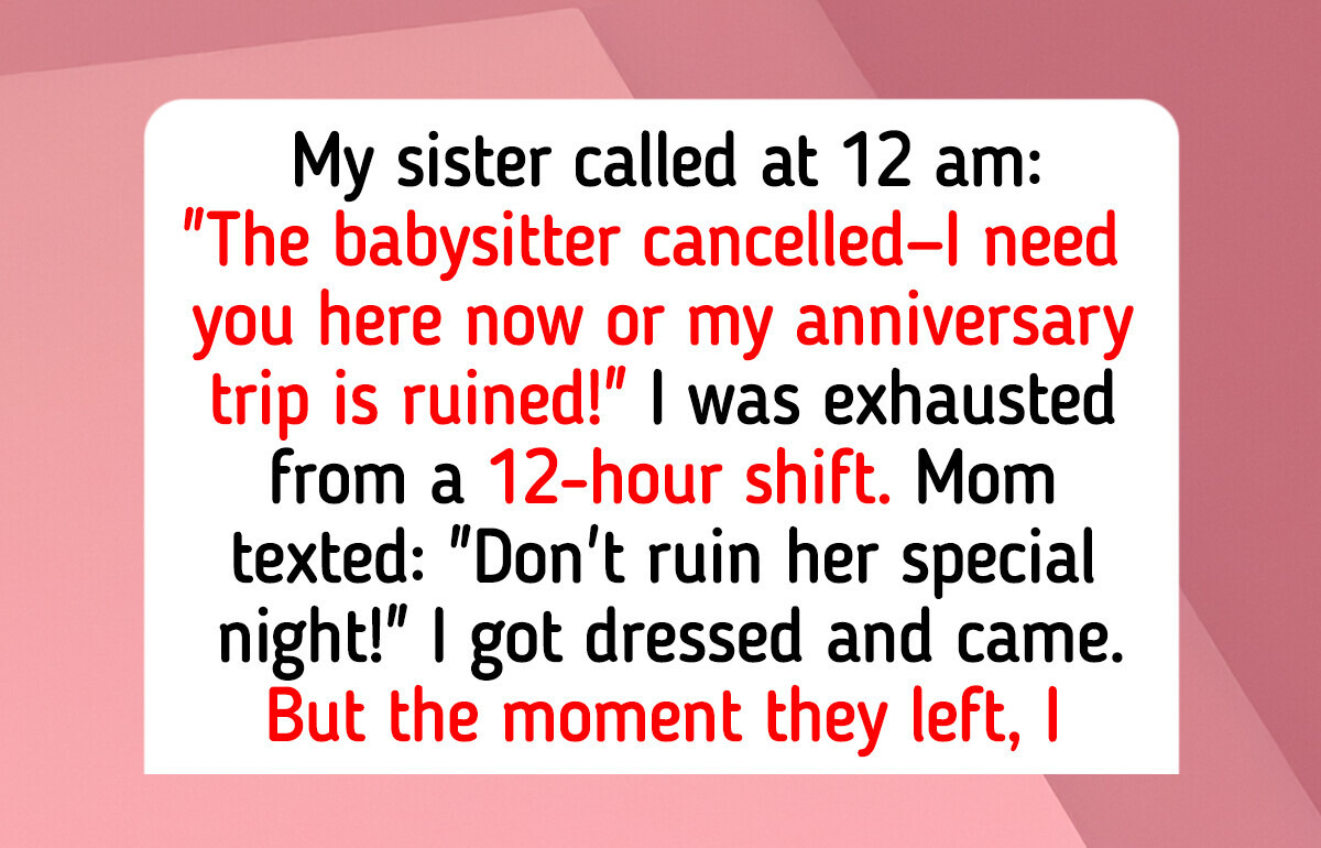 I Refuse to Drop Everything to Be My Sister’s Free Babysitter