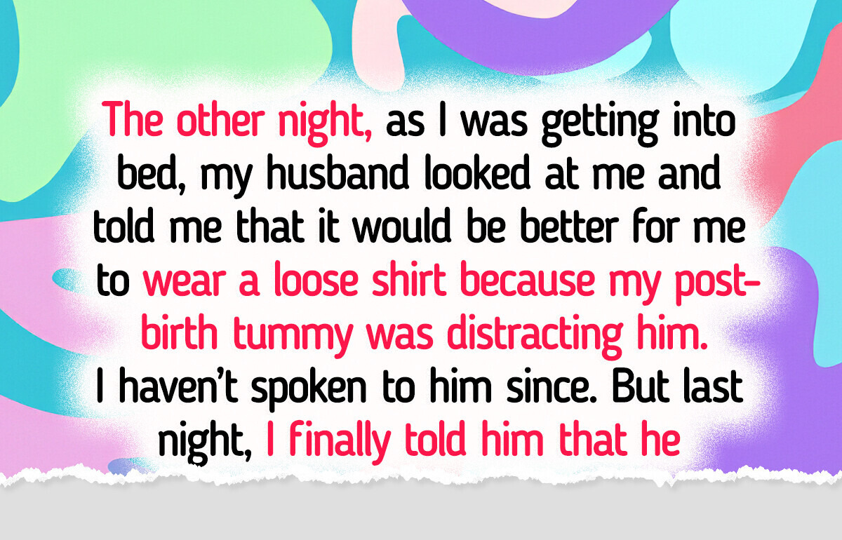 My Husband Insulted My Postpartum Body — So I Hurt Him Back