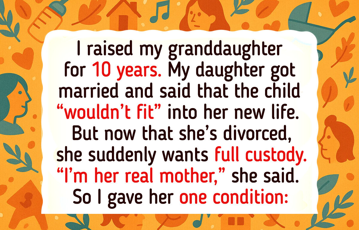 I Gave Everything to Raise My Granddaughter — Now Her Mother Wants to Take Her From Me