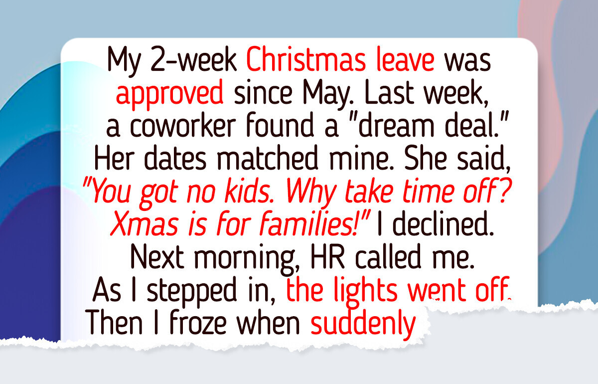 I Refused to Give Up My Holiday Leave to a Coworker With Kids—Just Because I’m Child-Free I Refused to Give Up My Holiday Leave to a Coworker With Kids—Just Because I’m Child-Free