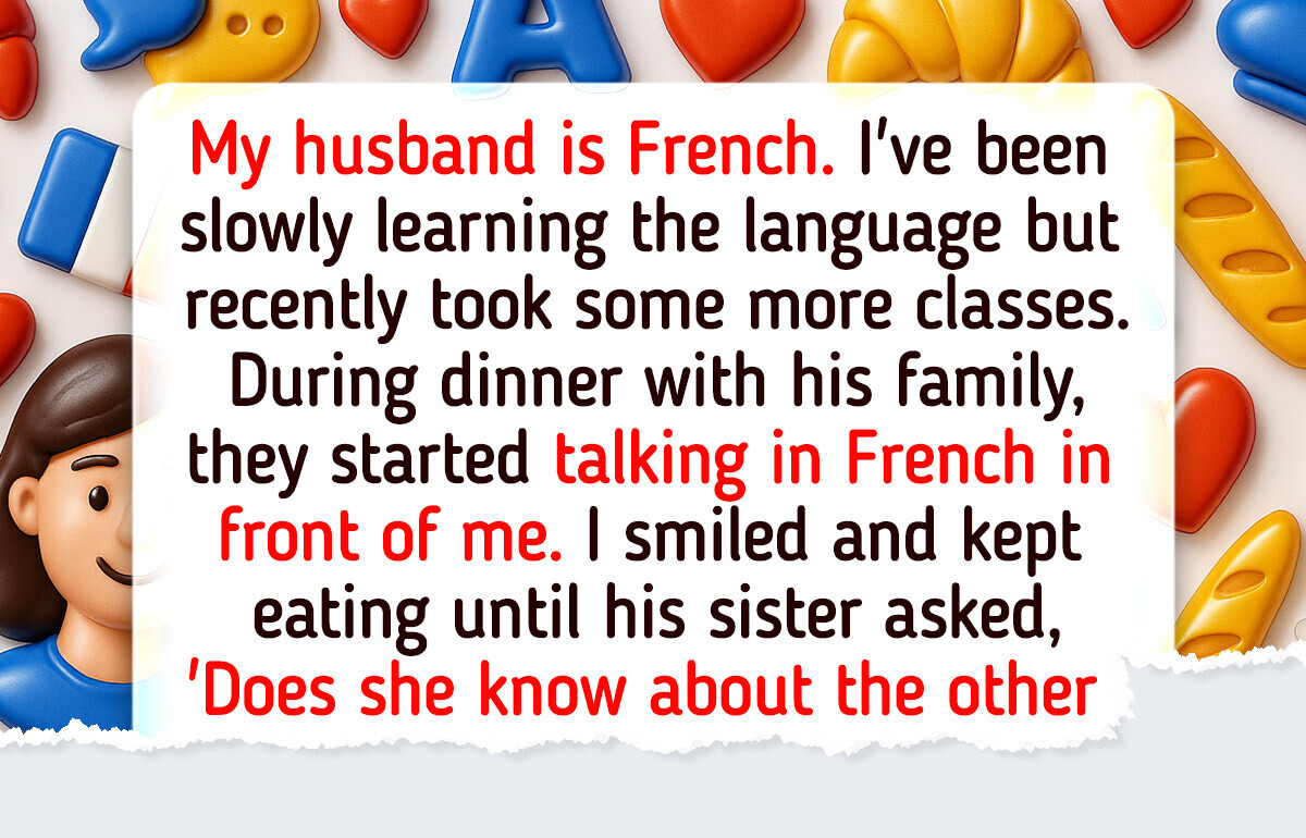 “The Other Girl,” My Husband’s Family Exposed His Secret in French Thinking I Didn’t Understand “The Other Girl,” My Husband’s Family Exposed His Secret in French Thinking I Didn’t Understand