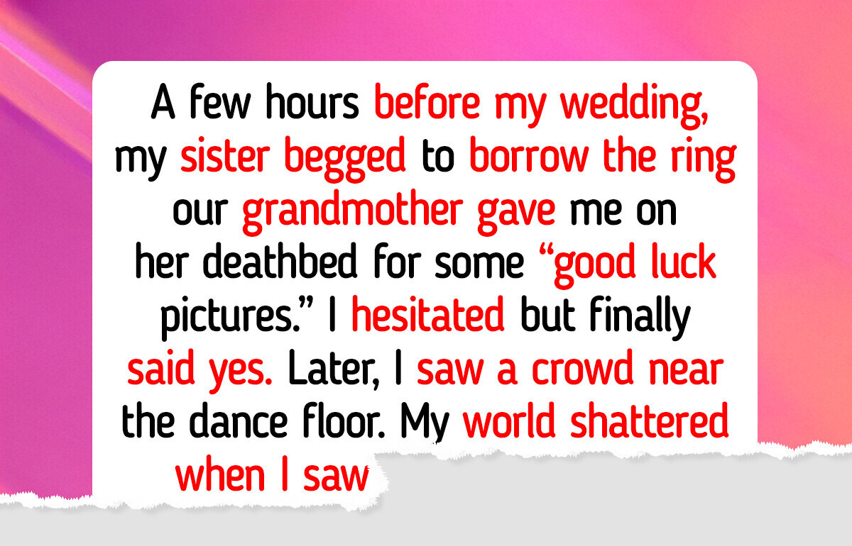 I Let My Sister Borrow Grandma’s Ring at My Wedding—And That Was My Worst Mistake