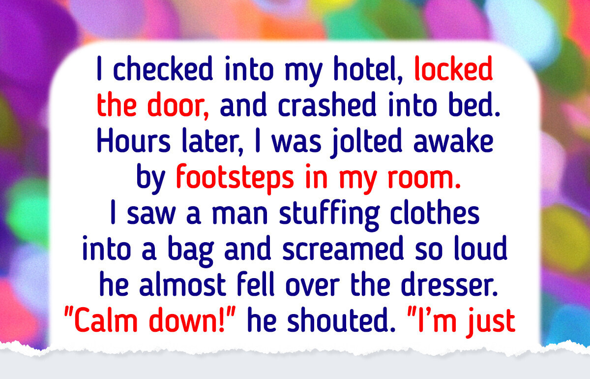 10 People Who Checked Into a Hotel and Immediately Wanted to Check Out 10 People Who Checked Into a Hotel and Immediately Wanted to Check Out