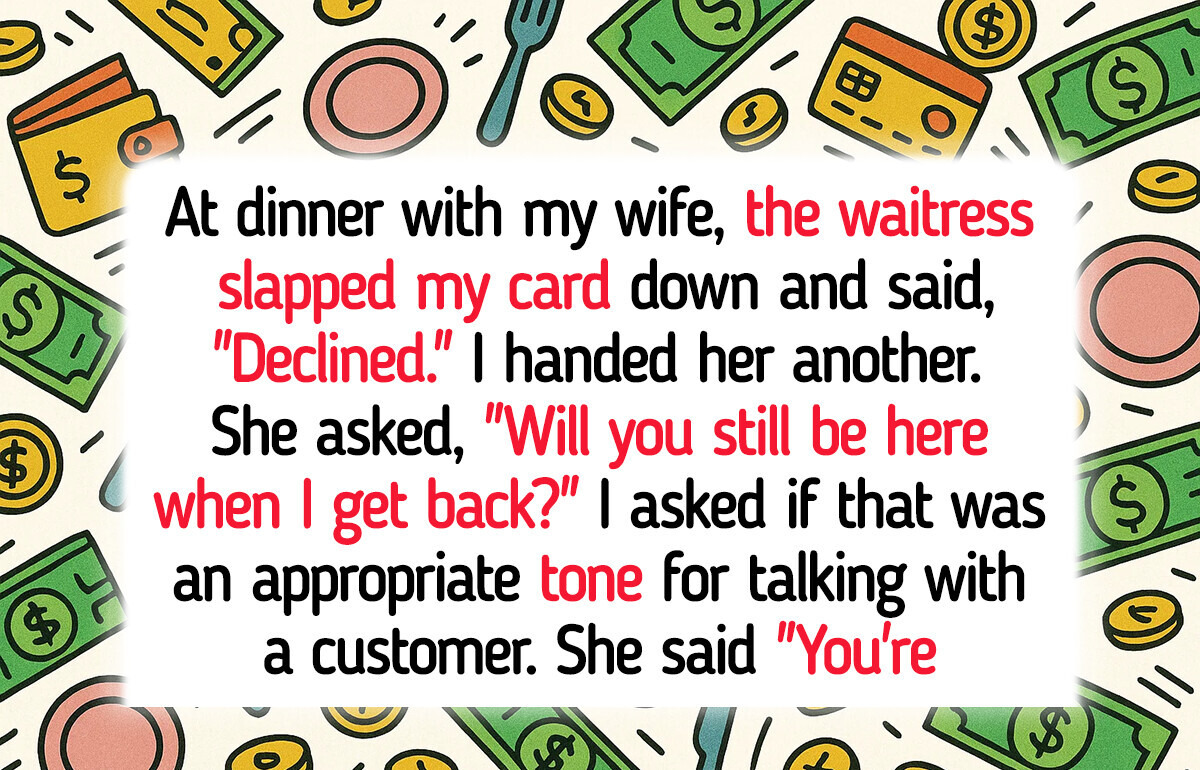 I Refuse to Tip My Rude Waitress, She Needs to Learn Some Manners I Refuse to Tip My Rude Waitress, She Needs to Learn Some Manners