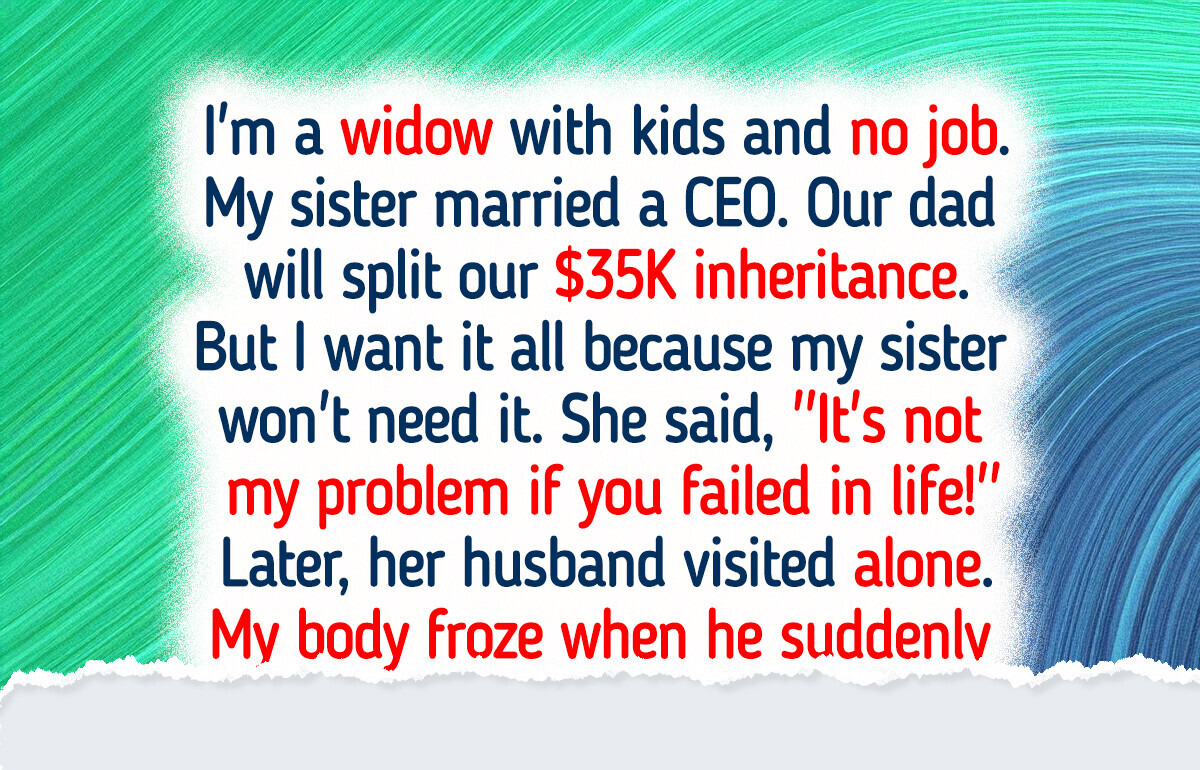 I Deserve My Sister’s Share of the Inheritance — I’m Struggling, She’s Rich I Deserve My Sister’s Share of the Inheritance — I’m Struggling, She’s Rich