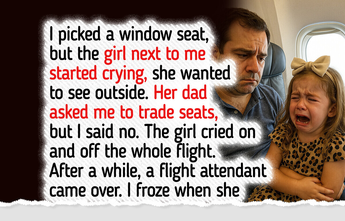 I Refused to Give My Seat to a Crying Girl, but the Steward Had Other Plans I Refused to Give My Seat to a Crying Girl, but the Steward Had Other Plans
