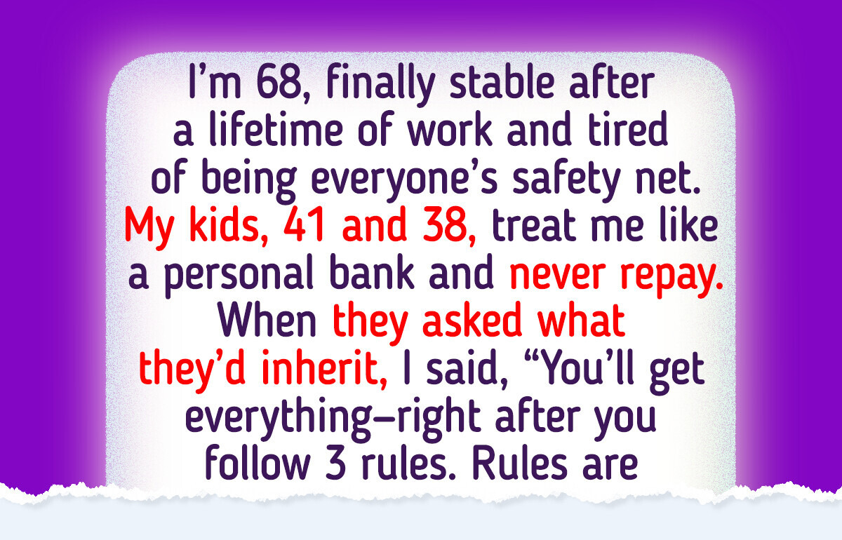 I Refuse to Leave Inheritance to My Kids Until They Follow These 3 Rules