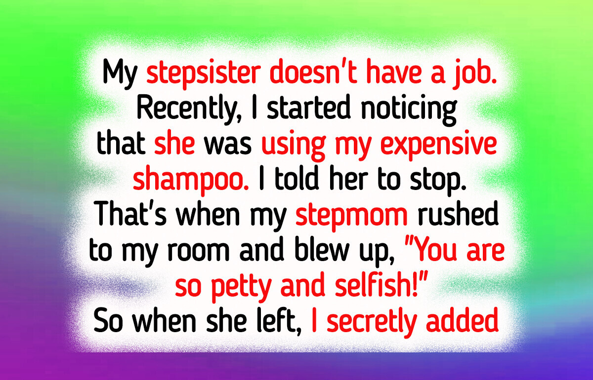 My Jobless Stepsister Kept Using My Expensive Shampoo, My Stepmom Approved It—I Got Even
