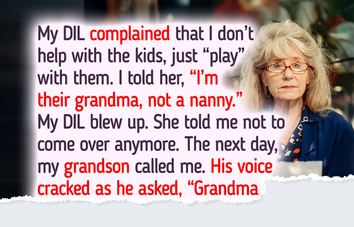 I’m Not Allowed to See My Grandkids Anymore Because I Refuse to Babysit Them I’m Not Allowed to See My Grandkids Anymore Because I Refuse to Babysit Them