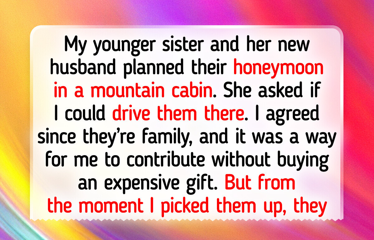 I Tried to Do Something Nice for My Sister on Her Honeymoon, but She Made Me Regret It