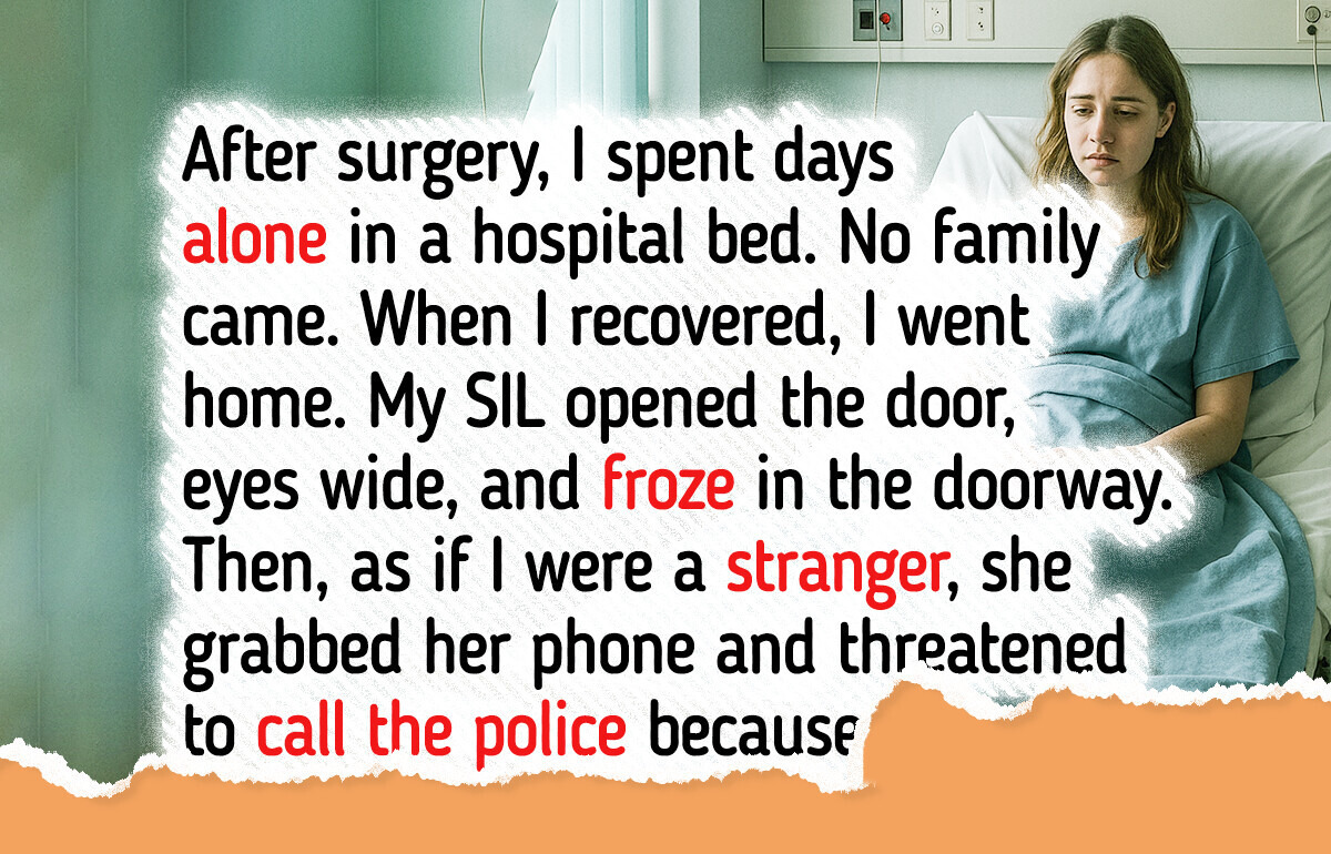 After My Surgery, My Sister-in-Law Shut Me Out of the Family After My Surgery, My Sister-in-Law Shut Me Out of the Family
