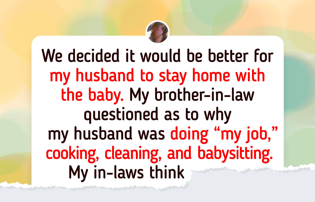 We Agreed He Would Be a Stay-at-Home Dad, Now His Family Has Turned on Me